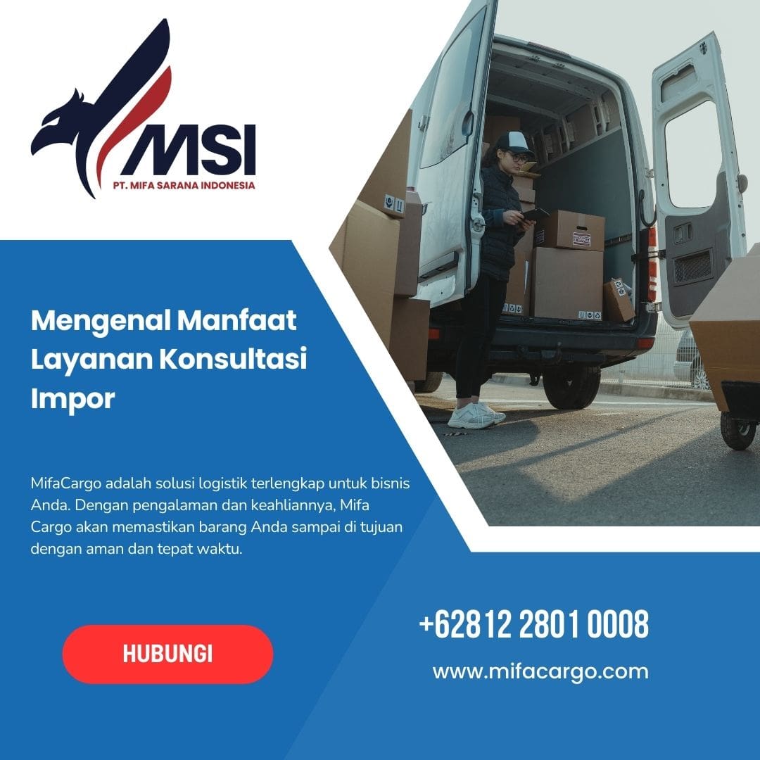 Manfaat Layanan Konsultasi Impor